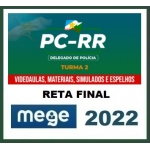 PC RR - Delegado Civil - Reta Final - Pós Edital (MEGE 2022) Polícia Civil de Roraima